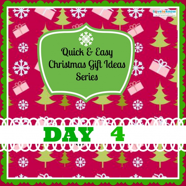 quick and easy gift ideas day 4