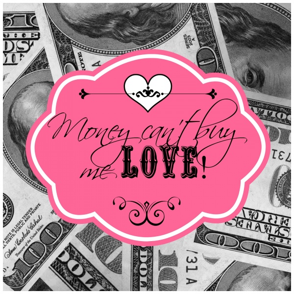 Money can't buy me love print