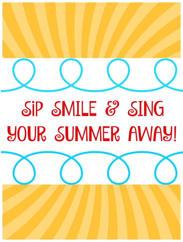 sip smile and sing your summer away